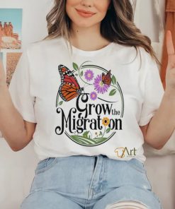 Grow The Migration Monarch Butterfly Shirt