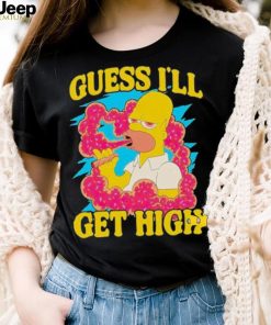 Guess I’ll get high Simpson shirt