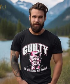 Guilty Of Stealing My Heart Trump President T Shirts