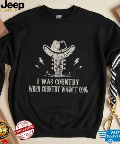 Guitar & Cowboy Boots I Was Country When Country Wasn’t Cool Lover Gifts T shirt