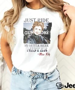 Gunsmoke on outta here mister Miss kitty Essential 2023 Shirt