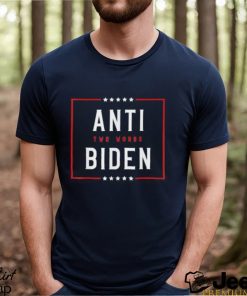 Two Words Anti Biden Two Words Made In America Tee Shirt