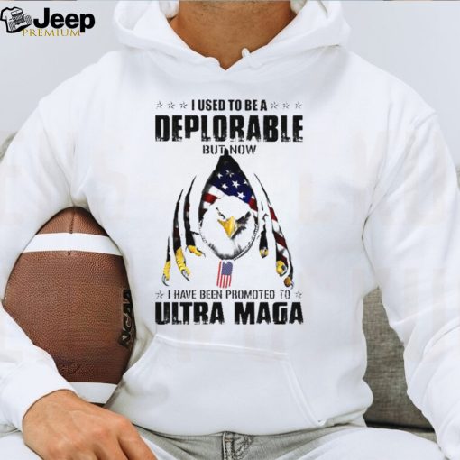 I Used To Be A Deplorable But Now I Have Been Promoted To Ultra Maga Classic T Shirt