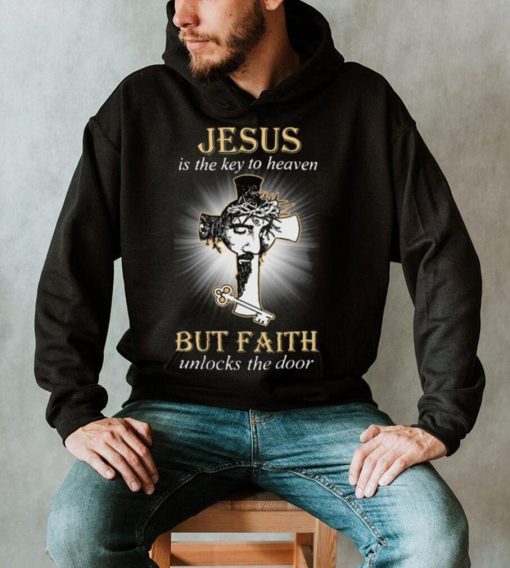 HOT Jesus Is The Key To Heaven But Faith Unlocks The Door Classic T Shirt