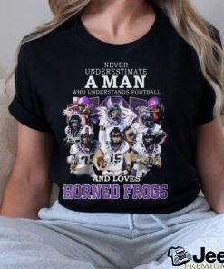 HOT Never Underestimate A Man Who Understands Football And Loves Horned Frogs T Shirt