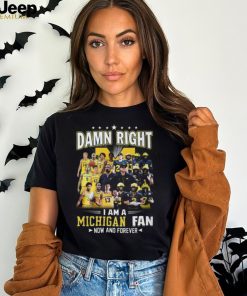 HOT TREND Damn Right – I Am A Michigan Fan Now And Forever Classic T Shirt