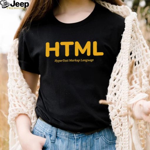 HTML Hyper Text Markup Language shirt