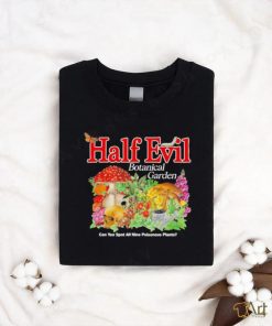 Half Evil Botanical Garden Can You Spot All Nine Poisonous Plants Shirt