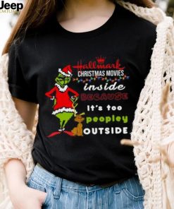 Hallmark Christmas Movies Inside Because It's Too Peopley Outside Shirt