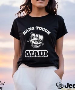 Hang Tough Maui T Shirt