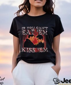 Hannibal Lecter If You Can’t Eat ‘Em Kiss ‘Em Shirt