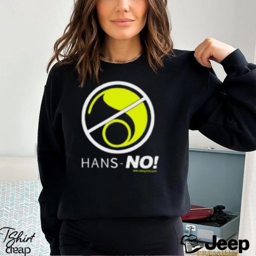 Hans NO! Shirt