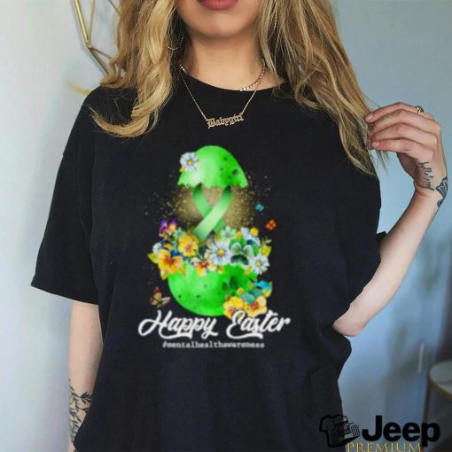 Happy Easter Mental Health Green Ribbon Awareness Flower Egg T Shirt