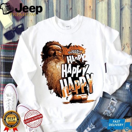 Happy Happy Happy Phil Robertson Duck Dynasty 2023 shirt