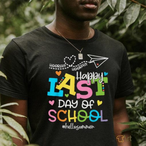 Happy Last Day Of School Hello Summer Students And Teachers T Shirt