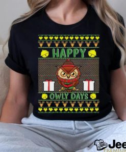 Happy Owly Days Owl Ugly Christmas Shirt