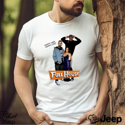 Happy Wife Happy Life Full House Tee Shirt