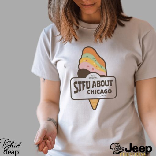 Harebraineddesign Stfu About Chicago Ice Cream Shirt