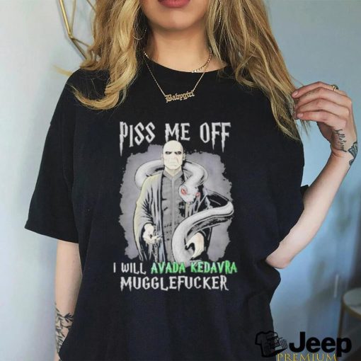 Harry Potter Piss Me Off Shirt