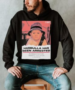 Hasbulla Has Been Arrested Shirt