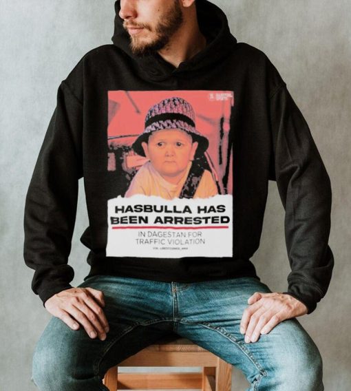 Hasbulla Has Been Arrested Shirt