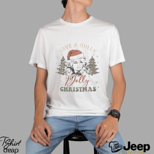 Have A Holly Dolly Christmas Shirt, Dolly Parton Christmas Merch