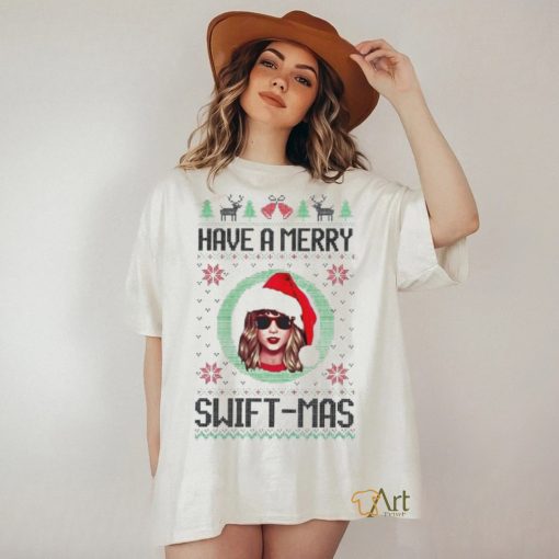 Have A Merry Swiftmas Shirt Sweatshirt Merry Christmas  Taylor Family Shirt Gift Taylor Swift Fan