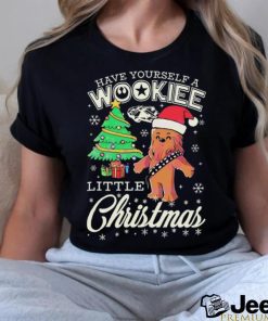 Have Yourself A Wookiee Little Christmas Shirt