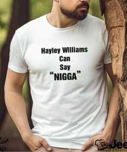 Hayley Williams can say Nigga art T shirt