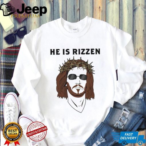 He Is Rizzen Shirt