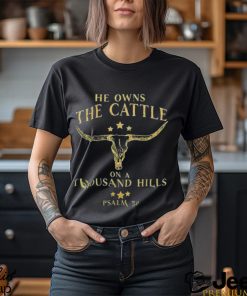 He Owns The Cattle On A Thousand Hills Bull Skull Christian T Shirt