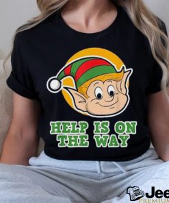 Help is on the way Elf shirt