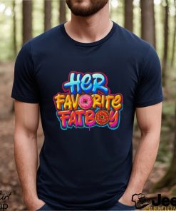 Her favorite fat boy shirt