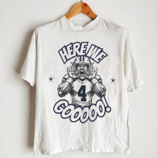 Here We Go Dallas Dak Prescott Cowboys Football Shirt