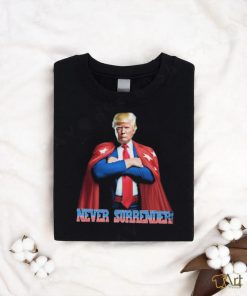 Hero Donald Trump Never Surrender Shirt