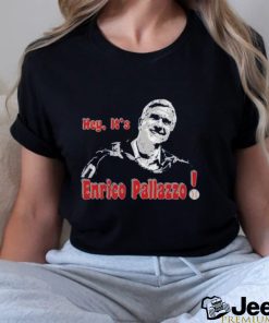 Hey It's Enrico Pallazzo Tee shirt