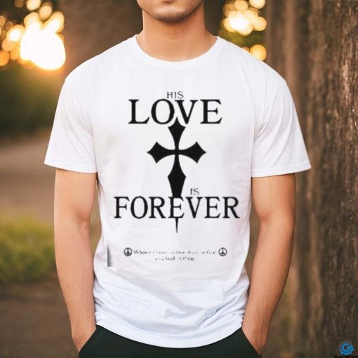 His Love Is Forever Tribe Of God Shirt