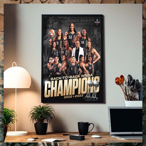 History Made Las Vegas Aces Are Your 2023 WNBA Champions Back To Back Home Decor Poster Canvas