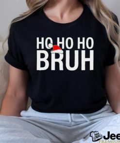 Ho Ho Ho Bruh Santa Hat Funny Christmas Shirt