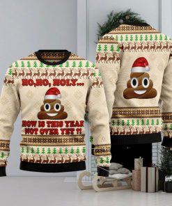 Ho Ho Hoy How Is This Year Not Over Yet Ugly Christmas Sweater