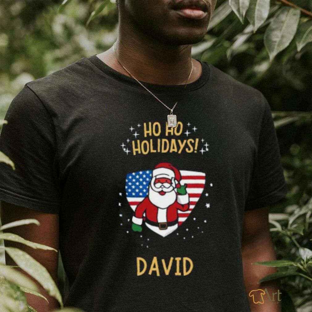 Ho ho holidays david shirt