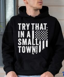 Hodgetwins Try That In A Small Town Usa Shirt