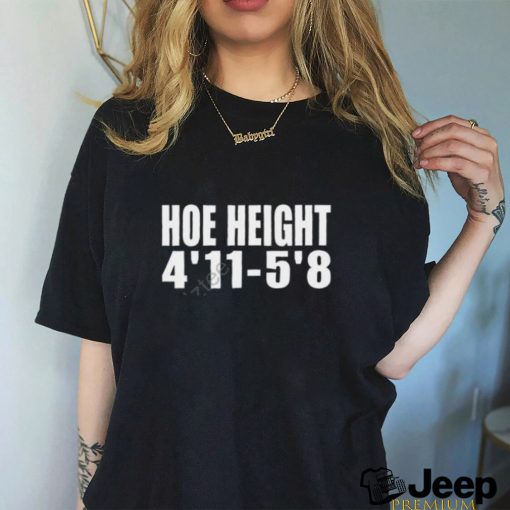 Hoe Height 4’11   5’8 Long Sleeve T Shirt