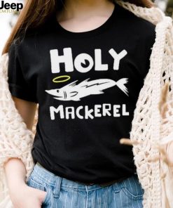 Holy mackerel geek shirt