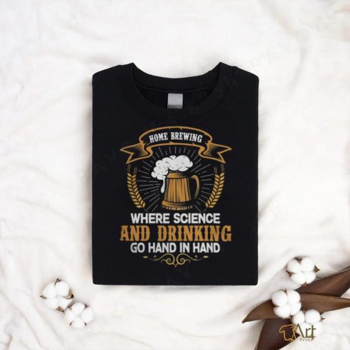 Home Brewing For Men Women Brewer Beer Making Shirt T Shirt