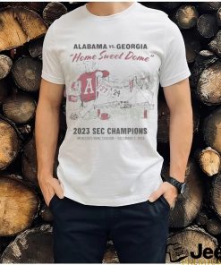 Home Sweet Dome 2023 SEC Champions Alabama Vs Georgia 27 24 shirt