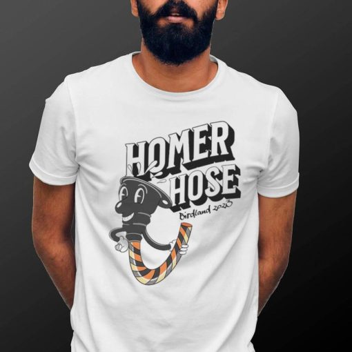 Homer Hose Baltimore Orioles Birdland 2023 shirt