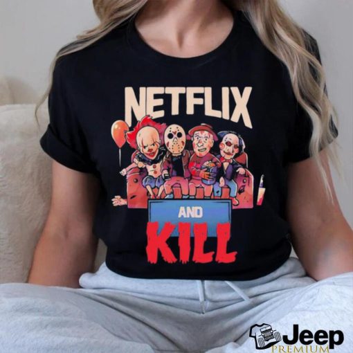 Horror Halloween Netflix And Kill Shirt