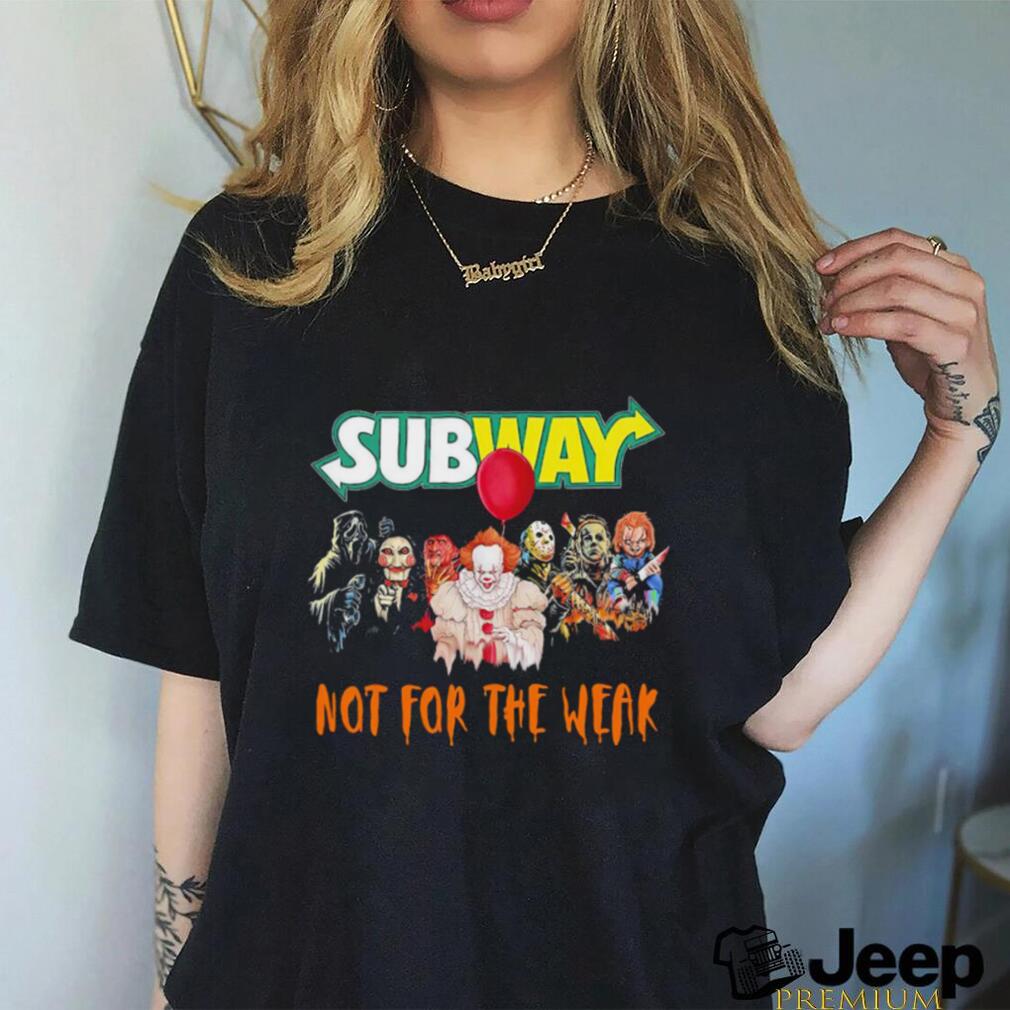Horror movie characters nor for the weak Subway logo shirt