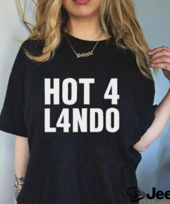 Hot 4 lando shirt